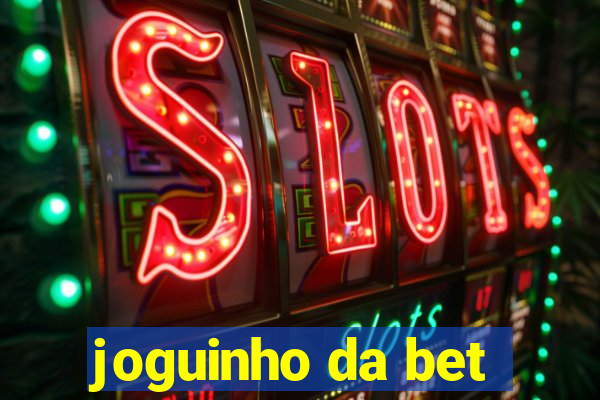 joguinho da bet