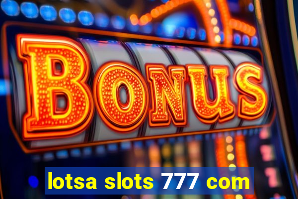 lotsa slots 777 com