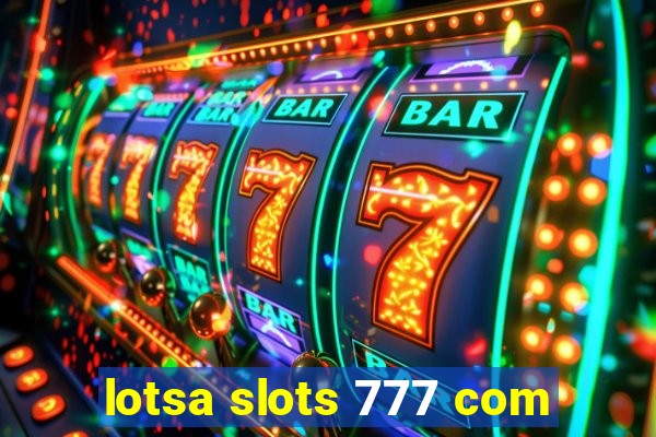 lotsa slots 777 com