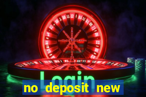 no deposit new online casinos