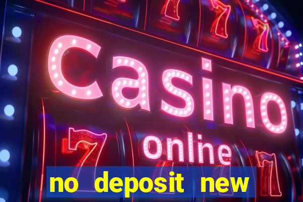 no deposit new online casinos