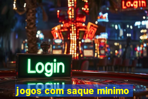 jogos com saque minimo