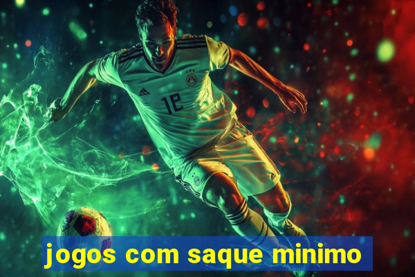 jogos com saque minimo