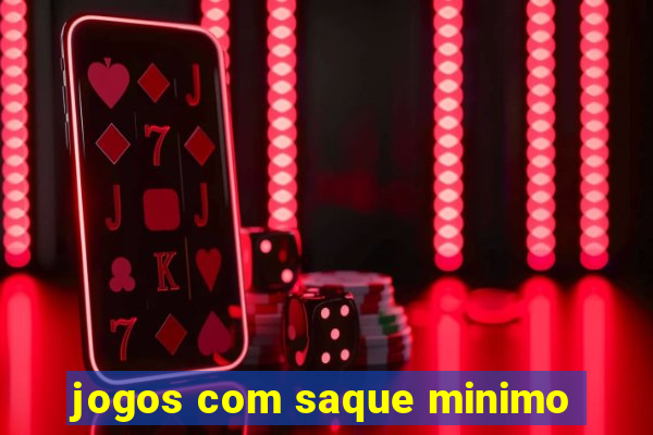 jogos com saque minimo