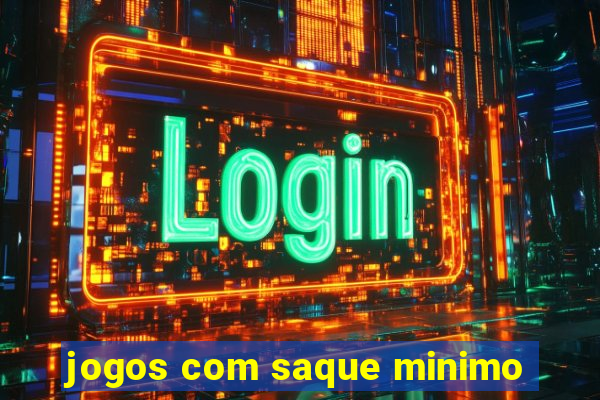 jogos com saque minimo