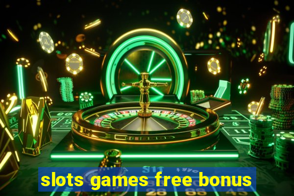 slots games free bonus