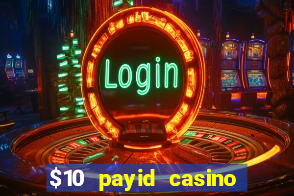 $10 payid casino real money