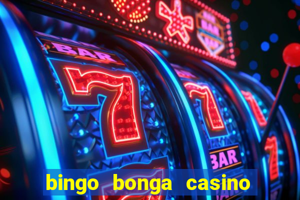 bingo bonga casino geen aanbetaling