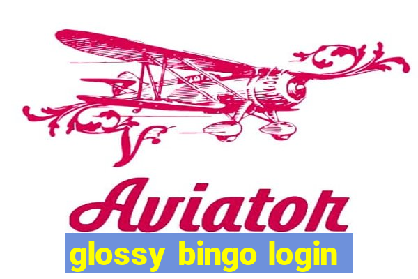 glossy bingo login