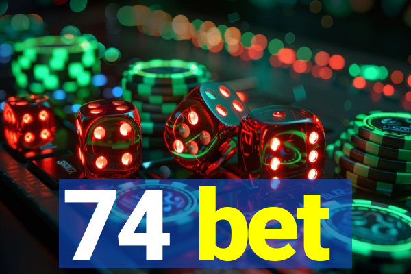 74 bet