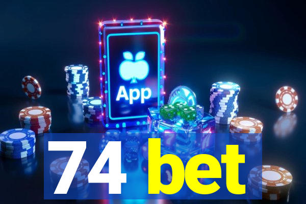 74 bet