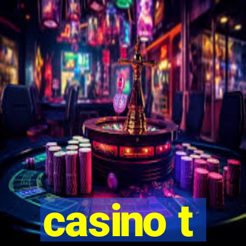 casino t