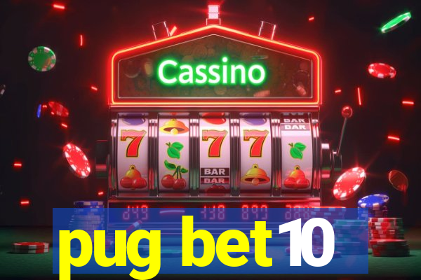 pug bet10