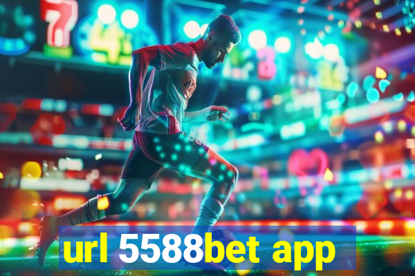 url 5588bet app