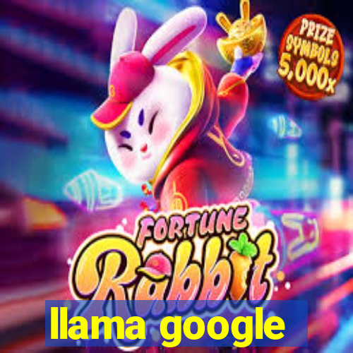 llama google