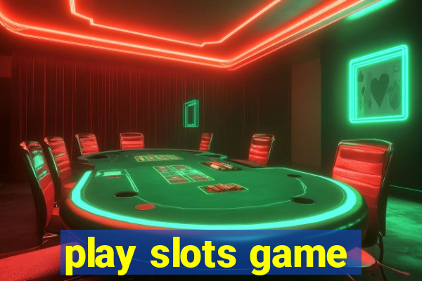 play slots game