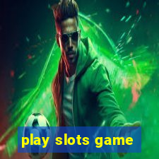 play slots game