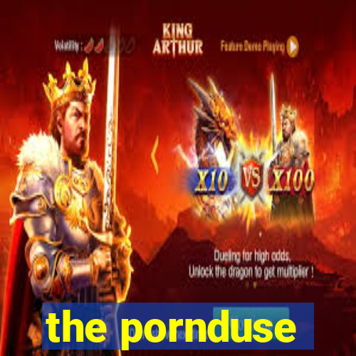 the pornduse