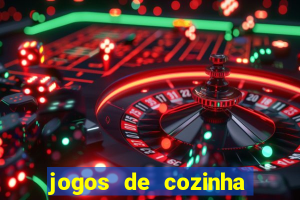 jogos de cozinha cooking town