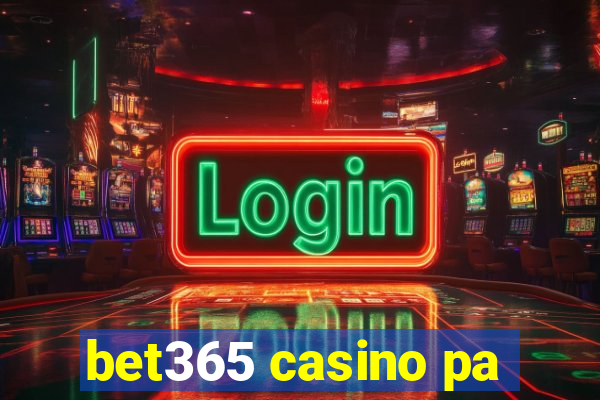 bet365 casino pa