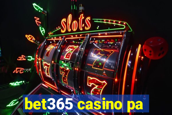 bet365 casino pa