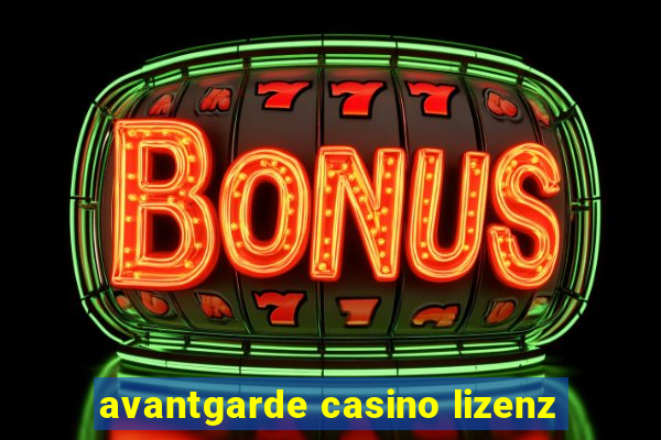 avantgarde casino lizenz