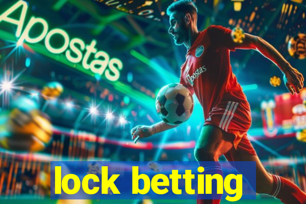 lock betting