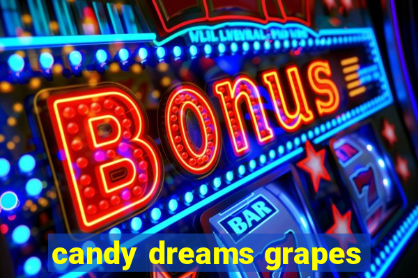 candy dreams grapes