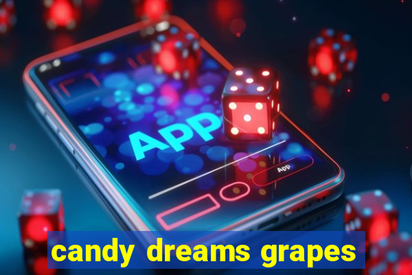 candy dreams grapes