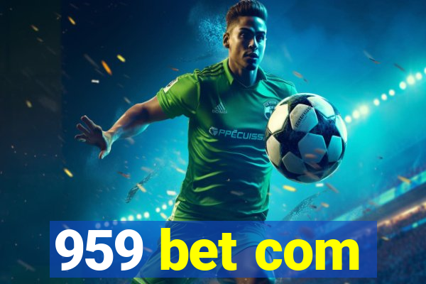 959 bet com