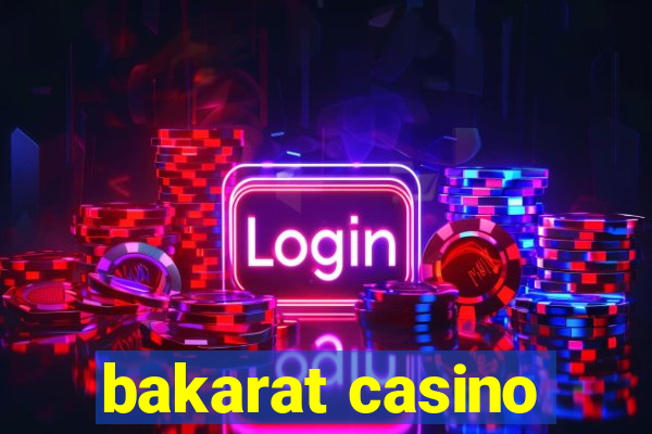 bakarat casino