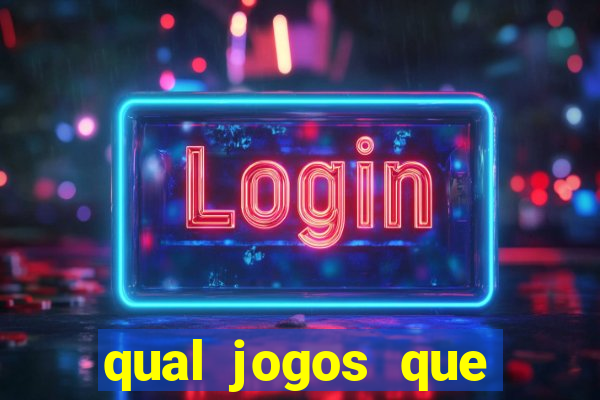 qual jogos que ganha dinheiro de verdade