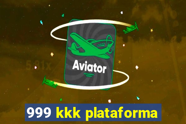 999 kkk plataforma