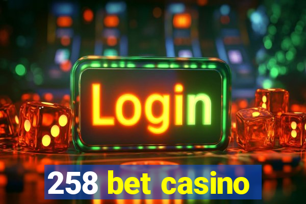 258 bet casino