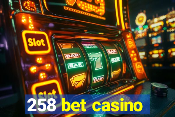 258 bet casino