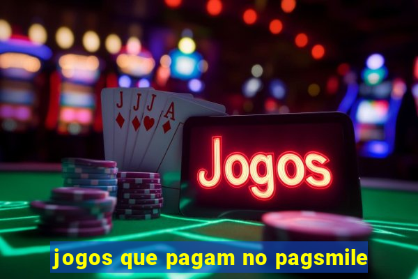 jogos que pagam no pagsmile