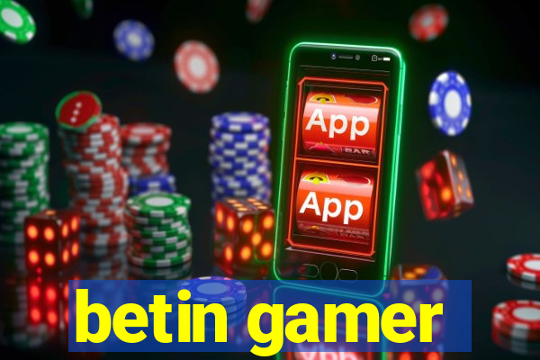 betin gamer