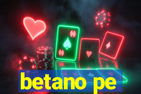 betano pe