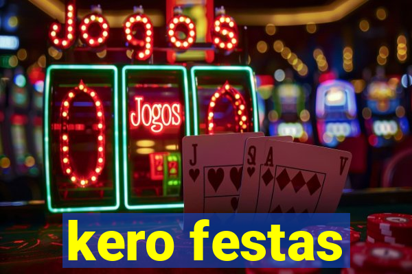 kero festas