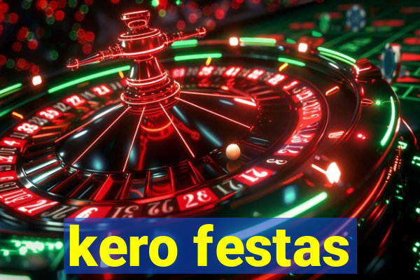 kero festas