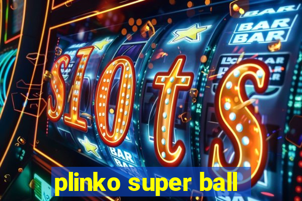 plinko super ball