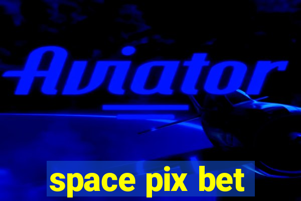 space pix bet