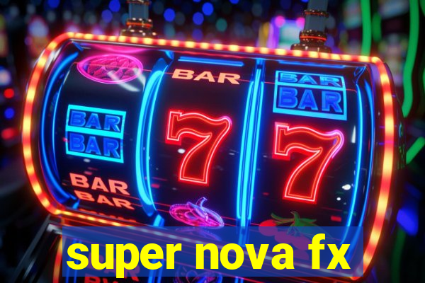 super nova fx