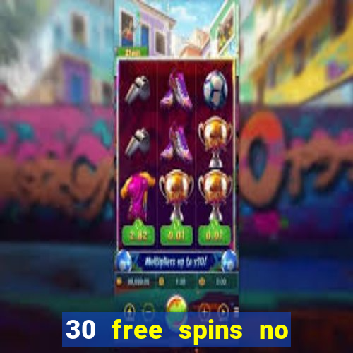 30 free spins no deposit casino