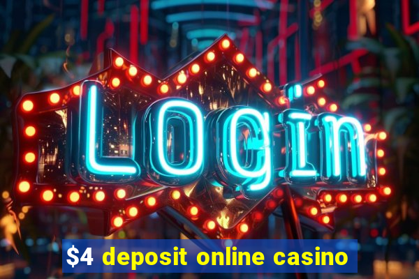 $4 deposit online casino