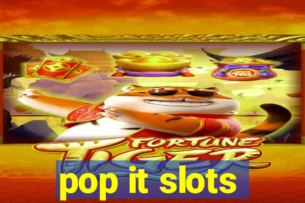 pop it slots