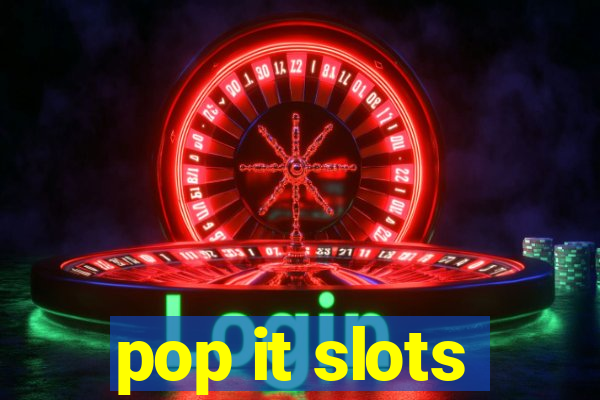 pop it slots