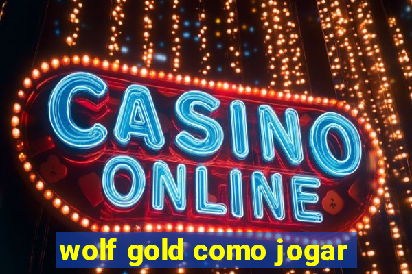 wolf gold como jogar