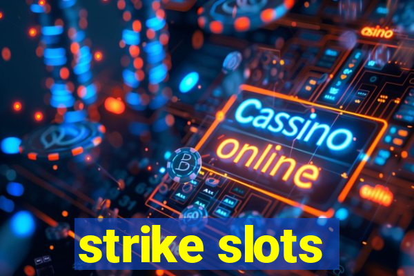 strike slots