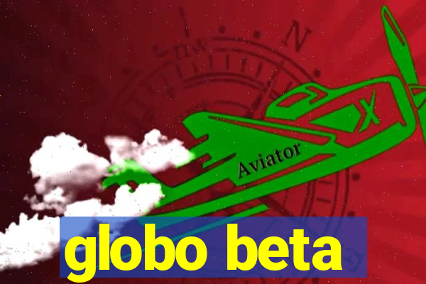 globo beta